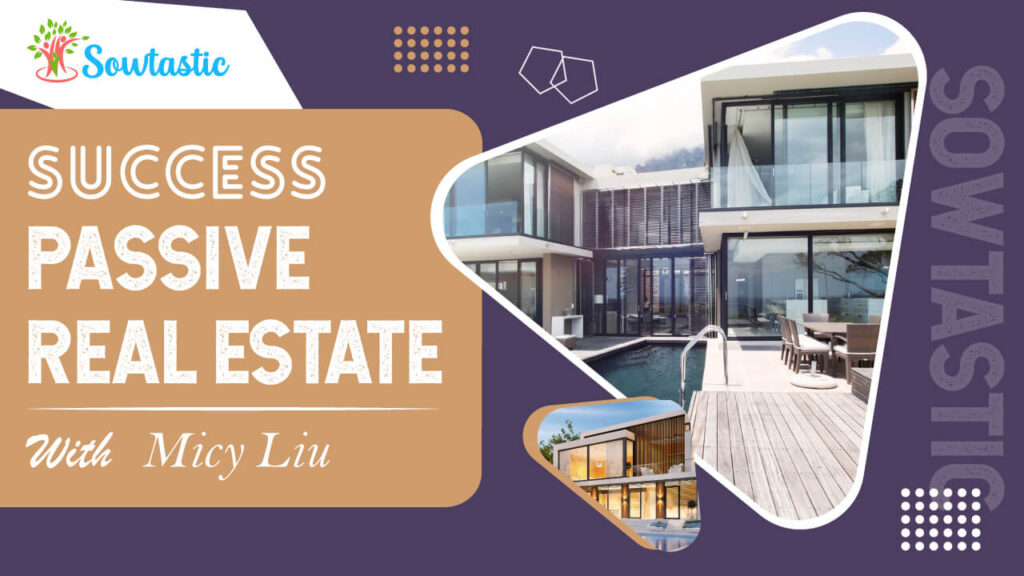 Success with Passive Real Estate with Micy Liu