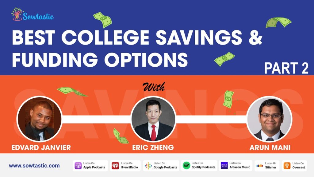 Best College Savings & Funding Options (Pt 2 of 2) with Eric Zheng, Arun Mani, & Edvard Janvier