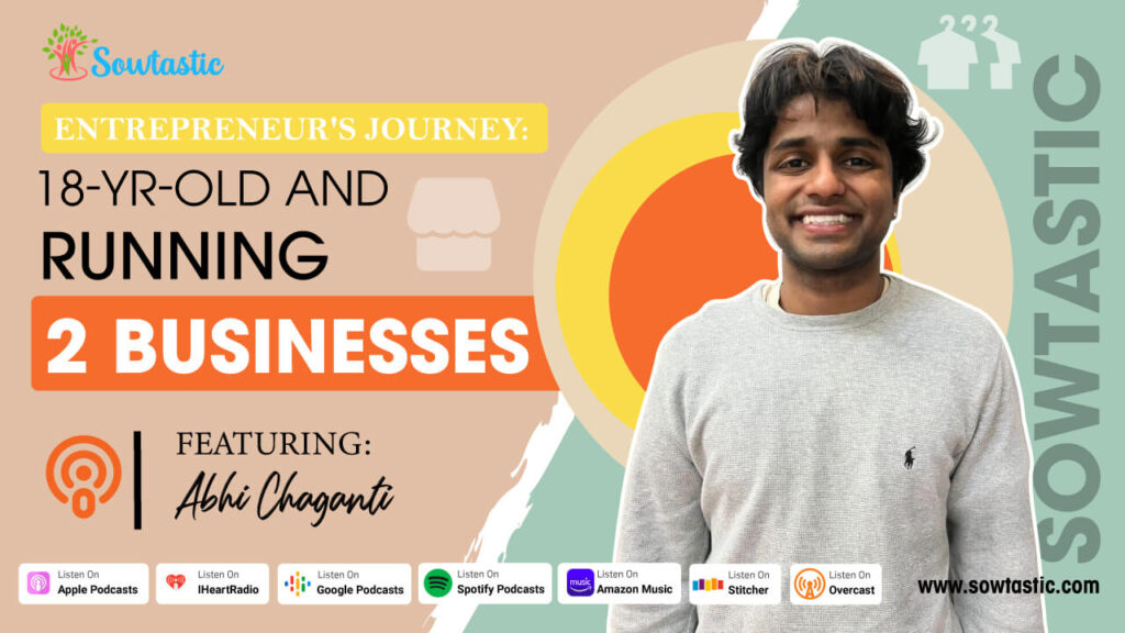 Entrepreneurs-Journey-18-Yr-old-And-Running-2-Businesses--by-Abhi-Chaganti